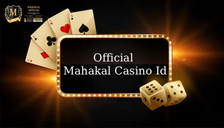 Official Mahakal Casino ID – India’s Most Trusted Online Casino Platform
